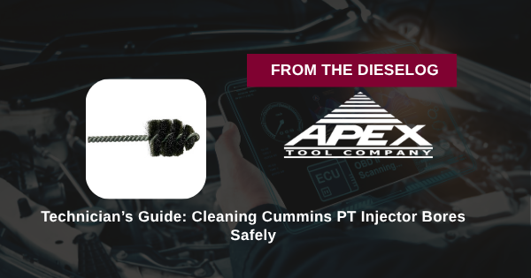 Technician’s Guide: Cleaning Cummins PT Injector Bores Safely
